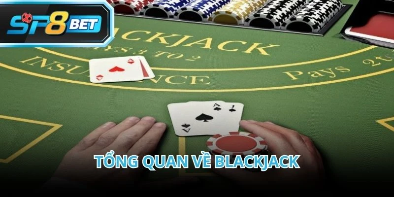 BlackJack là trò chơi bài có lịch sử lâu đời, xuất hiện từ các sòng bài châu Âu